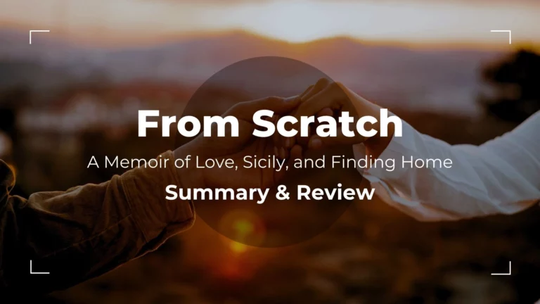 From Scratch Book Summary & Review – Embrace the Journey of Love, Sicily, and Finding Home