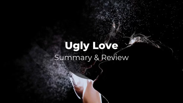 Ugly Love Summary & Review – A Heartfelt Journey of Love and Redemption