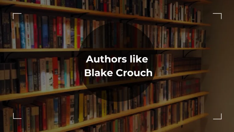 A Complete List of Authors Like Blake Crouch