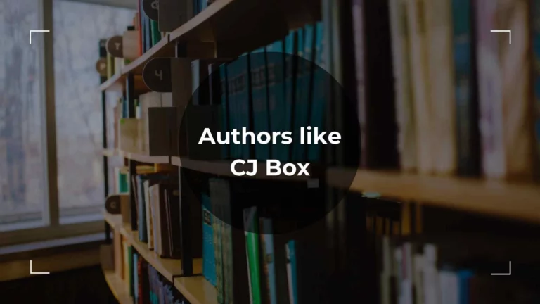 6 Awesome Authors like CJ Box – A Complete Guide