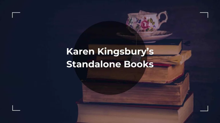 A Complete List of Karen Kingsbury Standalone Books