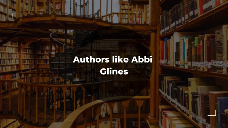 Ultimate List of Authors like Abbi Glines