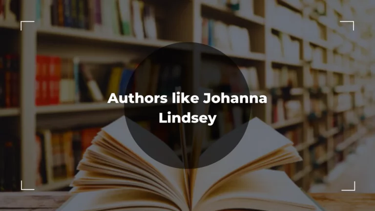 Ultimate List of 7 Best Authors Like Johanna Lindsey