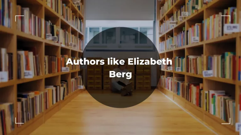 Top 5 Authors like Elizabeth Berg in 2024 – Ultimate Guide