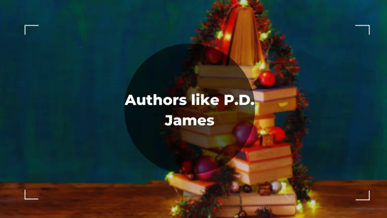 5 Best Authors like P.D. James – An Ultimate Guide