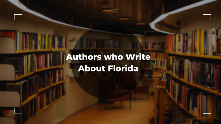 6 Best Authors Who Write About Florida – An Ultimate List