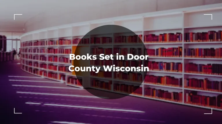 5 Amazing Books Set in Door County Wisconsin – All You Need To Know