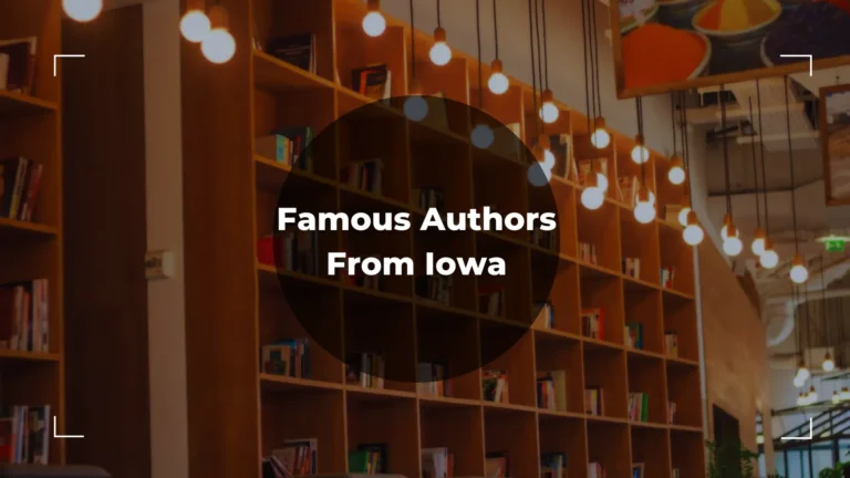 5 Famous Authors from Iowa – All You Need to Know