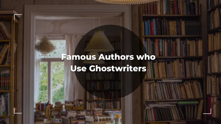 5 Famous Authors Who Use Ghostwriters – An Ultimate List