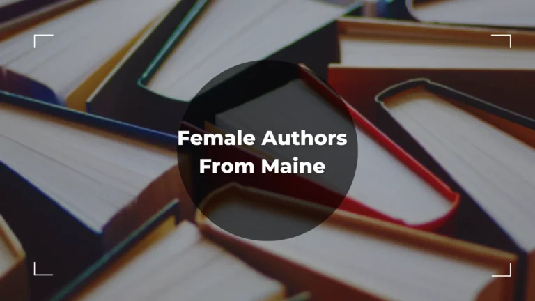 Top 5 Female Authors from Maine – All You Need To Know