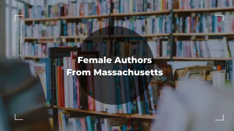 6 Amazing Female Authors from Massachusetts – All You Need To Know