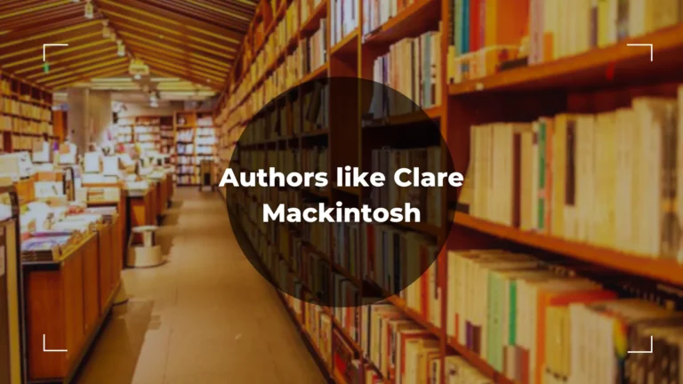 5 Best Authors Like Clare Mackintosh – All You Need To Know