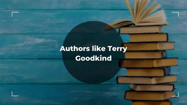 5 Best Authors like Terry Goodkind – All You Need To Know