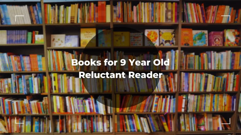 Ten Awesome Books for 9 year Old Reluctant Readers – All You Need To Know